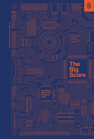 دانلود نسخه کامل کتاب The Big Score: The Billion Dollar Story of Silicon Valley