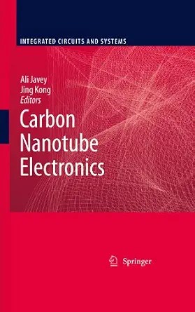 دانلود نسخه کامل کتاب Carbon Nanotube Electronics (Integrated Circuits and Systems)