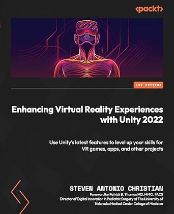 دانلود نسخه کامل کتاب Enhancing Virtual Reality Experiences with Unity 2022: Use Unity’s latest features to level up your skills for VR games, apps, and other projects