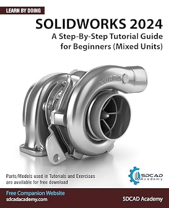 دانلود نسخه کامل کتاب SOLIDWORKS 2024: A Step-By-Step Tutorial Guide for Beginners (Mixed Units)