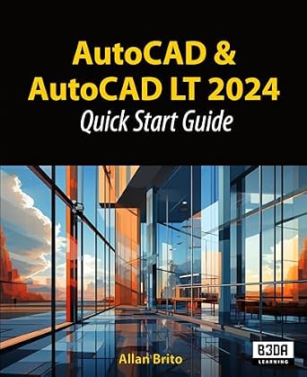 دانلود نسخه کامل کتاب AutoCAD and AutoCAD LT 2024: Quick Start Guide