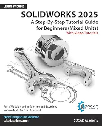 دانلود نسخه کامل کتاب SOLIDWORKS 2025: A Step-By-Step Tutorial Guide for Beginners (Mixed Units)