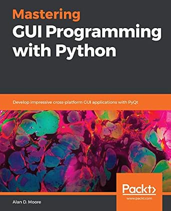 دانلود نسخه کامل کتاب Mastering GUI Programming with Python: Develop impressive cross-platform GUI applications with PyQt