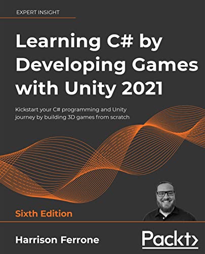 دانلود نسخه کامل کتاب Learning C# by Developing Games with Unity 2021: Kickstart your C# programming and Unity journey by building 3D games from scratch, 6th Edition 6th Edition