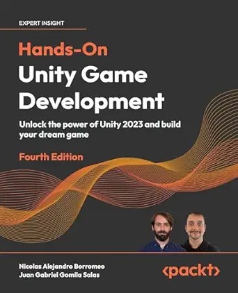 دانلود نسخه کامل کتاب Hands-On Unity Game Development: Unlock the power of Unity 2023 and build your dream game