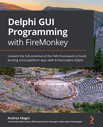 دانلود نسخه کامل کتاب Delphi GUI Programming with FireMonkey: Unleash the full potential of the FMX framework to build exciting cross-platform apps with Embarcadero Delphi 1st Edition