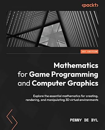 دانلود نسخه کامل کتاب Mathematics for Game Programming and Computer Graphics: Explore the essential mathematics for creating, rendering, and manipulating 3D virtual environments