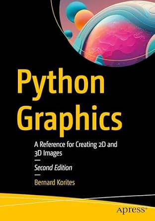 دانلود نسخه کامل کتاب Python Graphics: A Reference for Creating 2D and 3D Images