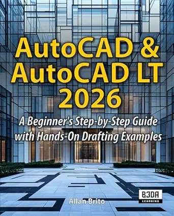 دانلود نسخه کامل کتاب AutoCAD & AutoCAD LT 2026: A Beginner’s Step-by-Step Guide with Hands-On Drafting Examples