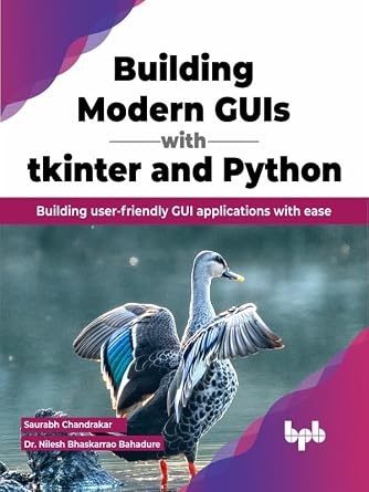 دانلود نسخه کامل کتاب Building Modern GUIs with tkinter and Python: Building user-friendly GUI applications with ease (English Edition)