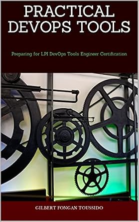 دانلود نسخه کامل کتاب PRACTICAL DEVOPS TOOLS: Preparing for LPI DevOps Tools Engineer Certification