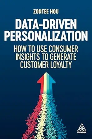 دانلود نسخه کامل کتاب Data-Driven Personalization: How to Use Consumer Insights to Generate Customer Loyalty