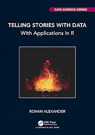 دانلود نسخه کامل کتاب Telling Stories with Data: With Applications in R (Chapman & Hall/CRC Data Science Series)