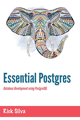 دانلود نسخه کامل کتاب Essential Postgres: Database Development using PostgreSQL Kindle Edition