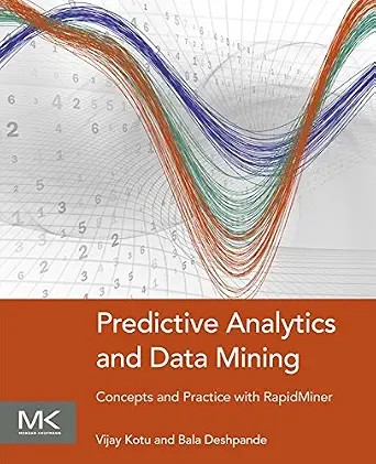 دانلود نسخه کامل کتاب Predictive Analytics and Data Mining: Concepts and Practice with RapidMiner