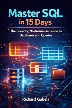 دانلود نسخه کامل کتاب Master SQL in 15 Days: The Friendly, No-Nonsense Guide to Databases and Queries