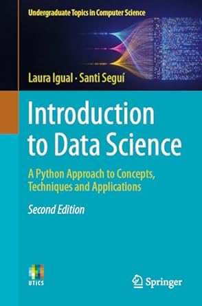 دانلود نسخه کامل کتاب Introduction to Data Science: A Python Approach to Concepts, Techniques and Applications (Undergraduate Topics in Computer Science)
