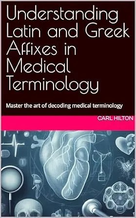دانلود نسخه کامل کتاب Understanding Latin and Greek Affixes in Medical Terminology: Understanding Latin and Greek Affixes in Medical Terminology