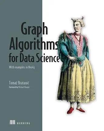 دانلود نسخه کامل کتاب Graph Algorithms for Data Science: With examples in Neo4j
