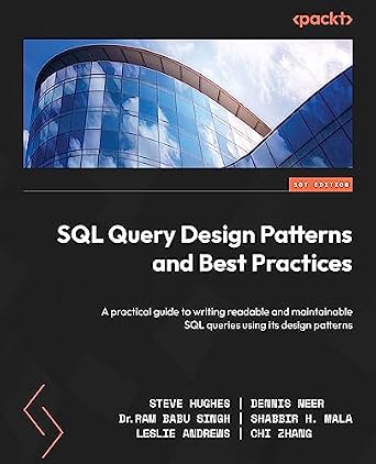دانلود نسخه کامل کتاب SQL Query Design Patterns and Best Practices: A practical guide to writing readable and maintainable SQL queries using its design patterns