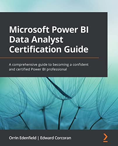 دانلود نسخه کامل کتاب Microsoft Power BI Data Analyst Certification Guide: A comprehensive guide to becoming a confident and certified Power BI professional 1st Edition