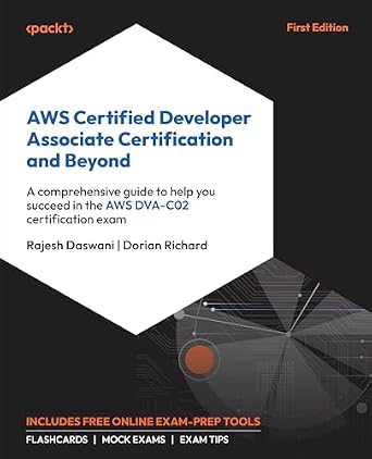 دانلود نسخه کامل کتاب AWS Certified Developer Associate Certification and Beyond: A comprehensive guide to help you succeed in the AWS DVA-C02 certification exam