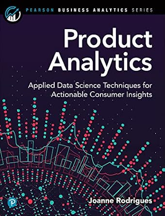 دانلود نسخه کامل کتاب Product Analytics: Applied Data Science Techniques for Actionable Consumer Insights, 1/e (Addison-Wesley Data & Analytics Series)