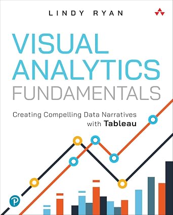 دانلود نسخه کامل کتاب Visual Analytics Fundamentals: Creating Compelling Data Narratives with Tableau (Addison-Wesley Data & Analytics Series)