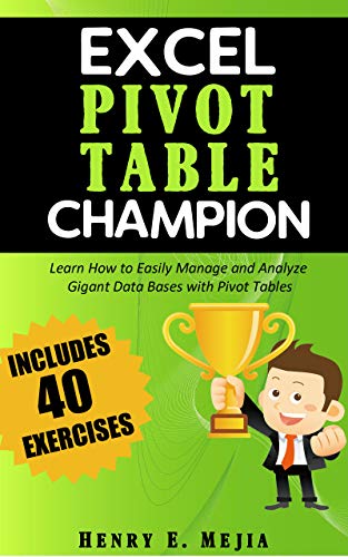 دانلود نسخه کامل کتاب Pivot Tables Champion: Learn to create Excel Pivot Tables like a Pro to Summarize and Manage Giant Databases in Excel (Excel Champions Book 3) Kindle Edition