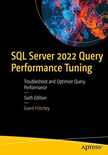 دانلود نسخه کامل کتاب SQL Server 2022 Query Performance Tuning: Troubleshoot and Optimize Query Performance 6th Edition