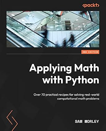 دانلود نسخه کامل کتاب Applying Math with Python: Over 70 practical recipes for solving real-world computational math problems, 2nd Edition