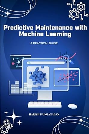 دانلود نسخه کامل کتاب Predictive Maintenance with Machine Learning: A Practical Guide