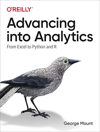 دانلود نسخه کامل کتاب Advancing into Analytics: From Excel to Python and R 1st Edition