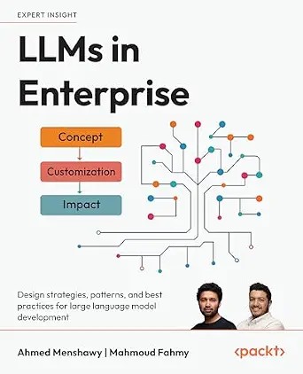 دانلود نسخه کامل کتاب LLMs in Enterprise: Design strategies, patterns, and best practices for large language model development