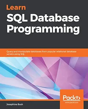 دانلود نسخه کامل کتاب Learn SQL Database Programming: Query and manipulate databases from popular relational database servers using SQL