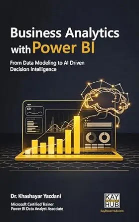 دانلود نسخه کامل کتاب Business Analytics with Power BI: From Data Modeling to AI Driven Decision Intelligence