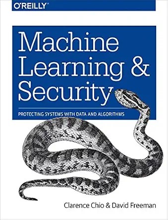 دانلود نسخه کامل کتاب Machine Learning and Security: Protecting Systems with Data and Algorithms
