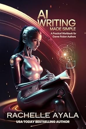 دانلود نسخه کامل کتاب AI Writing Made Simple: A Practical Workbook for Genre Fiction Authors (Write With AI 4)
