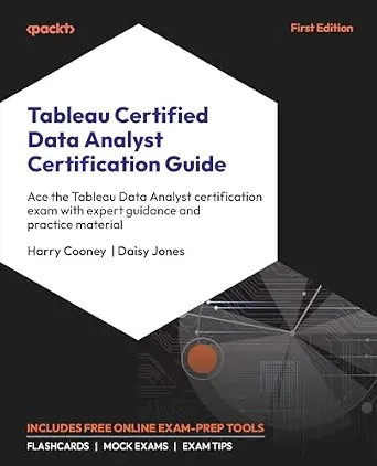 دانلود نسخه کامل کتاب Tableau Certified Data Analyst Certification Guide: Ace the Tableau Data Analyst certification exam with expert guidance and practice material