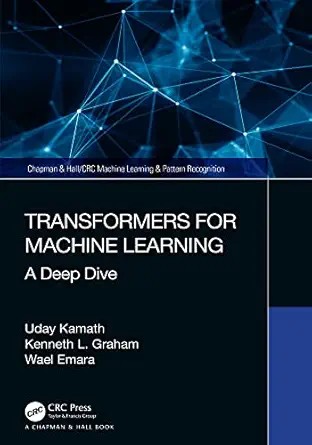 دانلود نسخه کامل کتاب Transformers for Machine Learning: A Deep Dive (Chapman & Hall/CRC Machine Learning & Pattern Recognition)