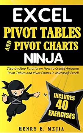 دانلود نسخه کامل کتاب EXCEL PIVOT TABLES and PIVOT CHARTS NINJA: Step-by-Step Tutorial on How to Create Amazing Pivot Tables and Pivot Charts in Microsoft Excel! (Excel Ninjas Book 5)