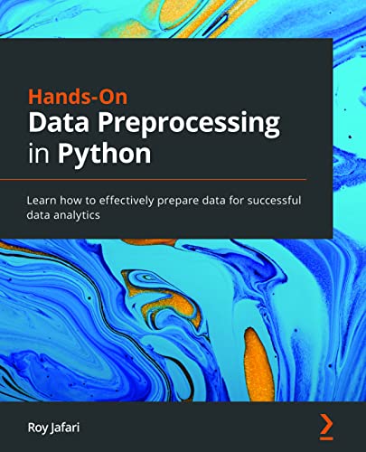 دانلود نسخه کامل کتاب Hands-On Data Preprocessing in Python: Learn how to effectively prepare data for successful data analytics 1st Edition