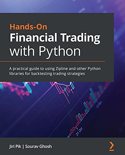 دانلود نسخه کامل کتاب Hands-On Financial Trading with Python: A practical guide to using Zipline and other Python libraries for backtesting trading strategies 1st Edition