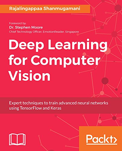 دانلود نسخه کامل کتاب Deep Learning for Computer Vision: Expert techniques to train advanced neural networks using TensorFlow and Keras Kindle Edition