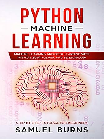 دانلود نسخه کامل کتاب Python Machine Learning: Machine Learning and Deep Learning with Python, scikit-learn and Tensorflow (Step-by-Step Tutorial For Beginners Book 1)