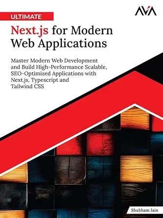 دانلود نسخه کامل کتاب Ultimate Next.js for Modern Web Applications: Master Modern Web Development and Build High-Performance Scalable, SEO-Optimized Applications with Next.js, Typescript and Tailwind CSS (English Edition)