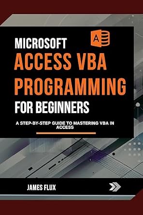 دانلود نسخه کامل کتاب Microsoft Access VBA Programming for Beginners: A Step-by-Step Guide to Mastering VBA in Access (Mastering Microsoft 365 Essentials)