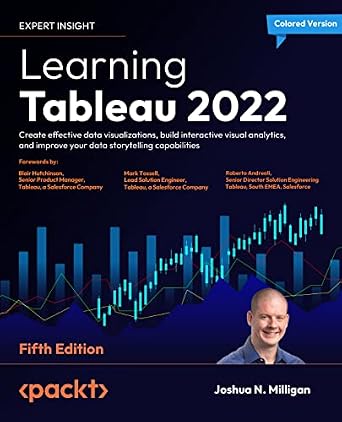 دانلود نسخه کامل کتاب Learning Tableau 2022: Create effective data visualizations, build interactive visual analytics, and improve your data storytelling capabilities, 5th Edition