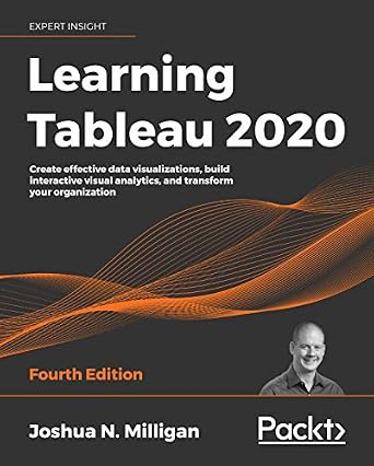 دانلود نسخه کامل کتاب Learning Tableau 2020: Create effective data visualizations, build interactive visual analytics, and transform your organization, 4th Edition