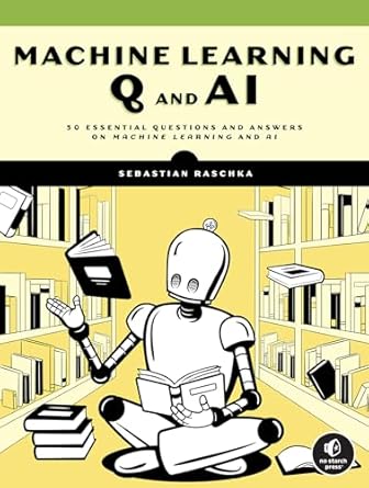 دانلود نسخه کامل کتاب Machine Learning Q and AI: 30 Essential Questions and Answers on Machine Learning and AI